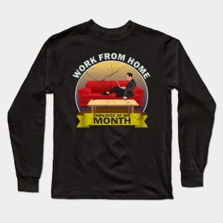 Work From Home Employee Of The Month Long Sleeve T-Shirt